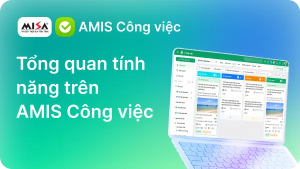Tổng quan tính năng trên AMIS Công việc
