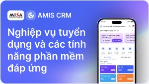 Nghiệp vụ tuyển dụng và các tính năng phần mềm đáp ứng